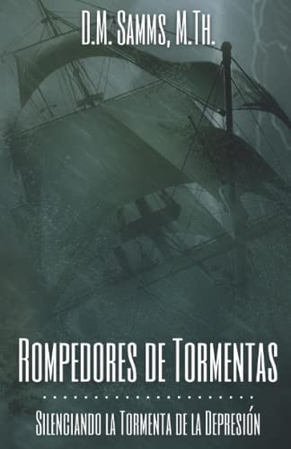 Rompedores De Tormentas: Silenciar La Tormenta De La Depresi