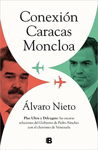 Conexión Caracas-moncloa: Plus Ultra Y Delcygate: Las Oscura