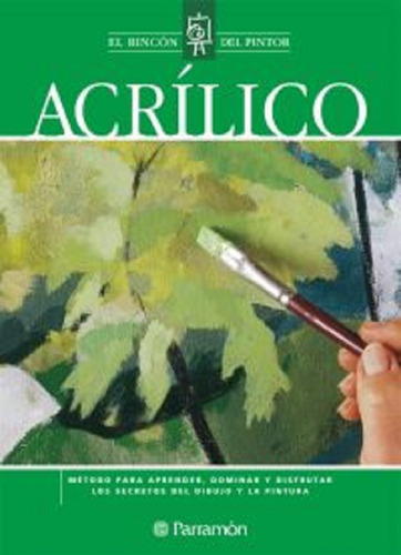 Libro El Rincon Del Pintor Acrilico Parramon