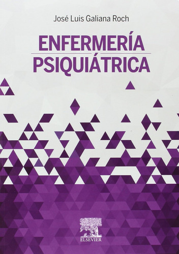 Enfermería Psiquiátrica / José Luis Galiana Roch