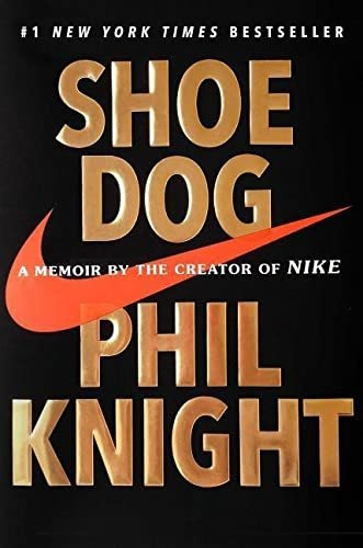 Book : Shoe Dog A Memoir By The Creator Of Nike - Knight,..