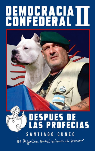 Democracia Confederal Ii: Después De Las Profecías, De Cuneo Santiago G. N/a, Vol. Volumen Unico. Editorial Ediciones Ciccus, Tapa Blanda, Edición 1 En Español, 2024