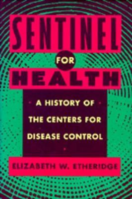 Libro Sentinel For Health : A History Of The Centers For ...