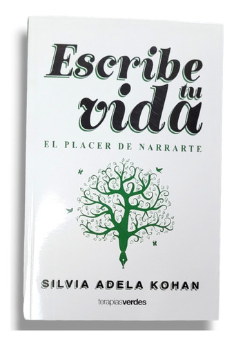 Escribe Tu Vida - Kohan Silvia Adela