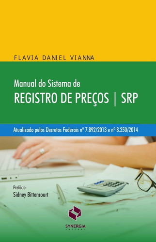 Manual Do Sistema De Registro De Preços - Srp, De Vianna, Flávia Daniel. Editora Synergia, Capa Mole, Edição 1ª-edição 2015 Em Português