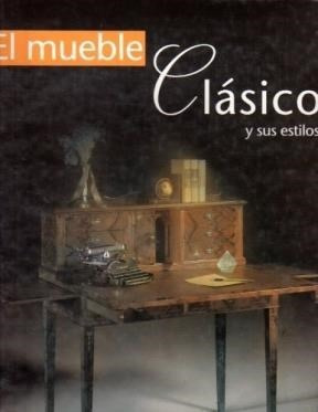 Mueble Clasico Y Sus Estilos (cartone) - Vv. Aa. (papel)