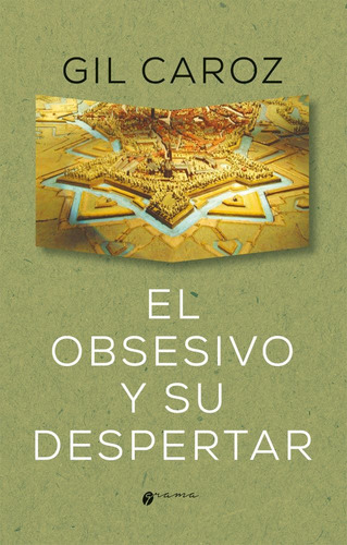 El Obsesivo Y Su Despertar - Caroz, Gil