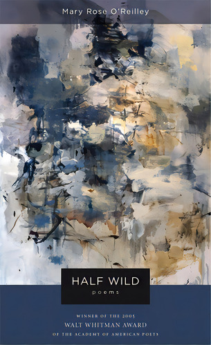 Half Wild: Poems, De O'reilley, Mary Rose. Editorial Louisiana St Univ Pr, Tapa Blanda En Inglés