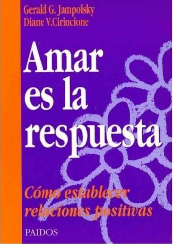 Libro Amar Es La Respuesta Gerald Jampolsky Diane Cirincione