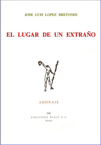 Libro El Lugar De Un Extraã±o - Lã³pez Bretones, Josã© Luis