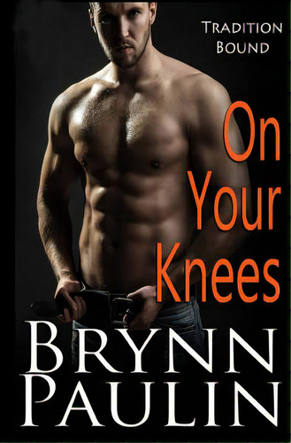 On Your Knees, De Paulin, Brynn. Editorial Resplendence Pub Llc, Tapa Blanda En Inglés