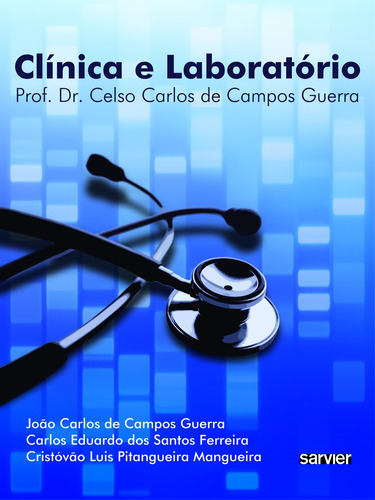 Clínica e laboratório: Prof. Dr. Celso Carlos de Campos Guerra, de Guerra. Sarvier Editora de Livros Médicos Ltda, capa mole em português, 2011