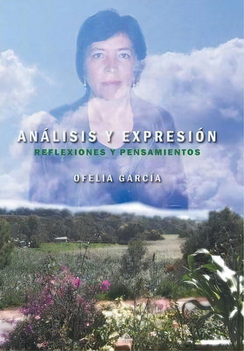Analisis Y Expresion, De Professor Of Urban Education Ofelia Garcia. Editorial Palibrio, Tapa Dura En Español