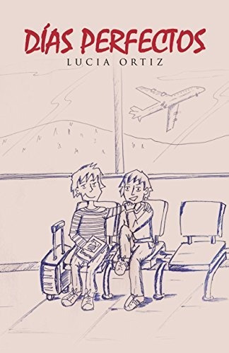Libro Días Perfectosde Lucía Ortiz