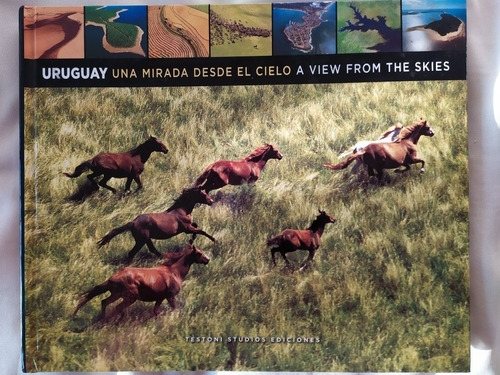 Uruguay - Una Mirada Desde El Aire - Testoni Estudios