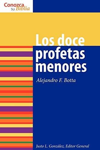 Book : Los Doce Profetas Menores (conozca Su Biblia) -...