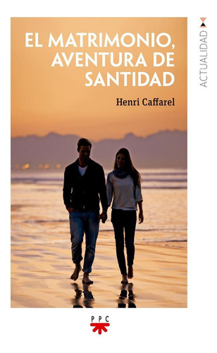 Libro: El Matrimonio, Aventura De Santidad. Caffarel, Henri.