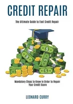 Comprar Libro Credit Repair : Mandatory Steps To Know In Order To...