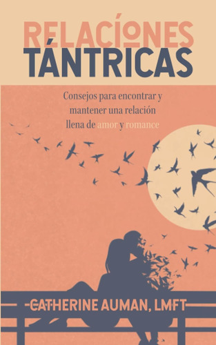 Relaciones Tantricas: Consejos Para Encontrar Y Mantener ...