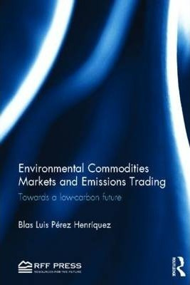 Libro Environmental Commodities Markets And Emissions Tra...