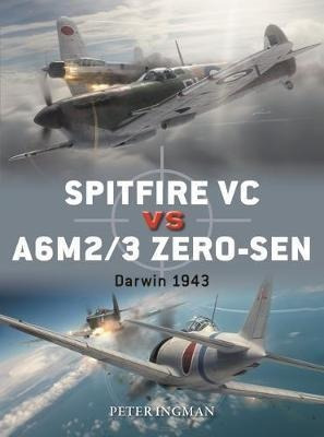 Spitfire Vc Vs A6m2/3 Zero-sen : Darwin 1943 - Peter Ingman