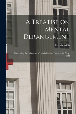 Libro A Treatise On Mental Derangement: Containing The Su...