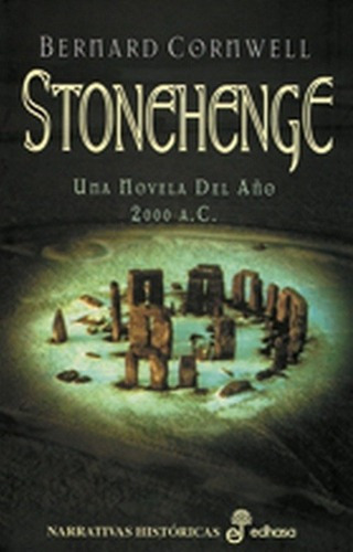 Stonehenge Una Novela Del Año 2000 Ac - Cornwell, Be, de Cornwell, Bernard. Editorial Edhasa en español