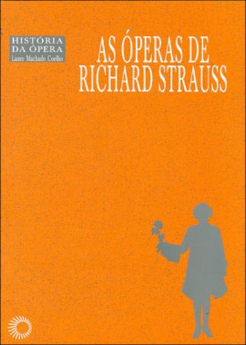 Óperas De Richard Strauss - Vol. 11, De Coelho, Lauro Machado. Editora Perspectiva, Capa Mole, Edição 1ª Edicao - 2007 Em Português