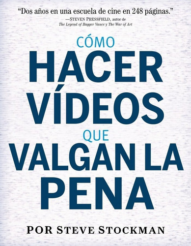 Como Hacer Videos Que Valgan La Pena - Stockman, Steve