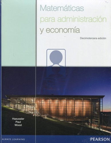 Matemáticas Para Administrac Y Economia / Haeussler / Pearso