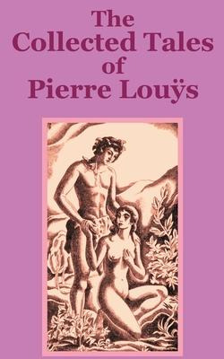 Libro The Collected Tales Of Pierre Lous - Pierre Lou?'s
