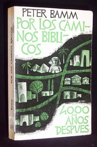 Por Los Caminos Bíblicos 4000 Años Después Peter Bamm / Lv