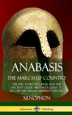 Libro Anabasis, The March Up Country: The Epic Story Of C...