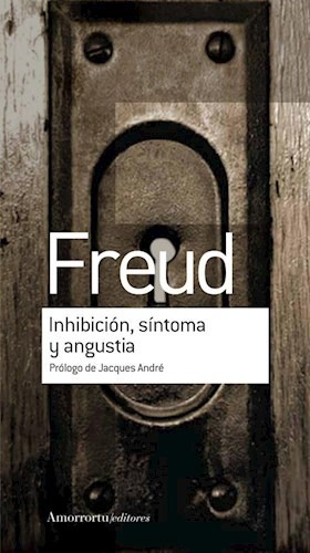 Freud - Inhibicion, Sintoma Y Angustia