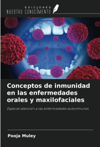 Conceptos De Inmunidad En Las Enfermedades Orales Y Maxilofa