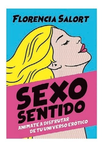 Libro Sexo Sentido - Salort Florencia