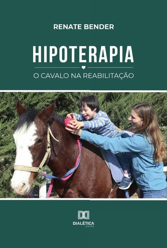 Hipoterapia, de RENATE BENDER. Editorial Dialética, tapa blanda en portugués, 2022