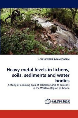 Libro Heavy Metal Levels In Lichens, Soils, Sediments And...