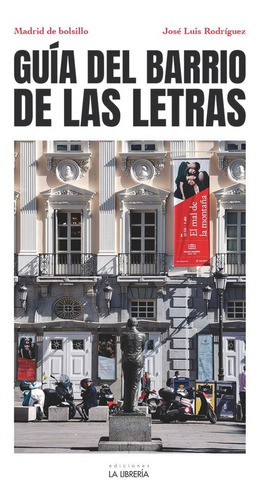 GUIA DEL BARRIO DE LAS LETRAS, de RODRIGUEZ CHECA, JOSE LUIS. Editorial Ediciones La Libreria, tapa blanda en español