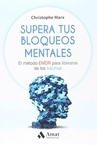 Libro Supera Tus Bloqueos Mentales De Christophe Marx