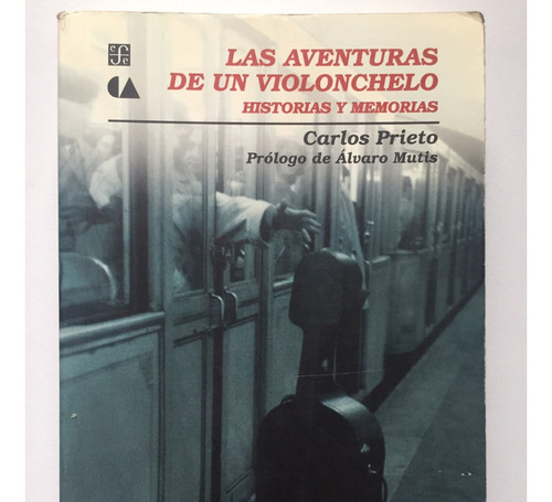 Las Aventuras De Un Violonchelo Carlos Prieto 