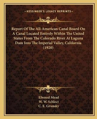 Libro Report Of The All-american Canal Board On A Canal L...