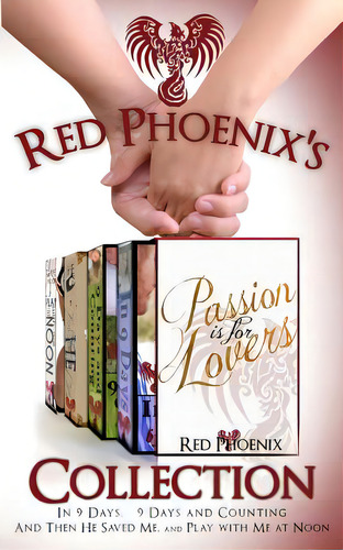 Red Phoenix's Passion Is For Lovers Collection, De Phoenix, Red. Editorial Createspace, Tapa Blanda En Inglés