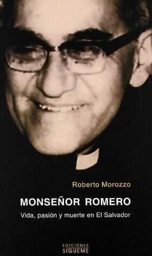 Monseñor Romero Vida Pasion Y Muerte En El Salvador, De Morozzo Roberto., Vol. 1. Editorial Sigueme, Tapa Blanda En Español