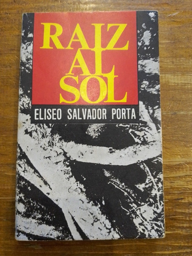 Raíz Al Sol - Eliseo Salvador Porta 