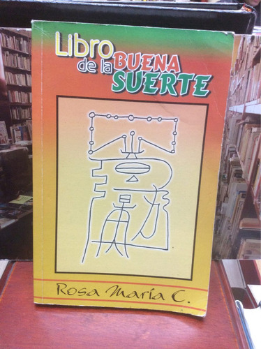 Libro De La Buena Suerte - Rosa María C. - Bogota - 2007