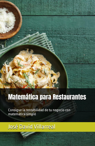 Libro: Matemática Para Restaurantes: Consigue La Rentabilida