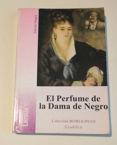 El Perfume De La Dama De Negro - Gaston Leroux