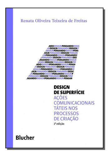 Design De Superficie: Design De Superfície, De Freitas, Renata Oliveira Teixeira De. Artes E Cultura, Vol. Design. Editorial Blucher, Tapa Mole, Edición Design En Português, 20