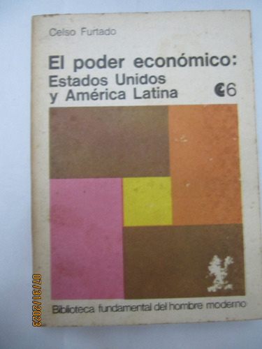 El Poder Economico Eeuu Y America Latina Celso Furtado 